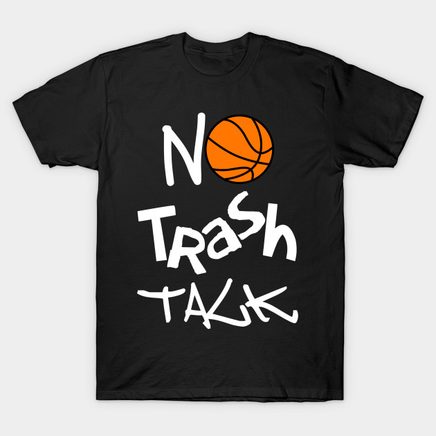 No Trash Talk. Just Mad Game. Basketball by WavyDopeness